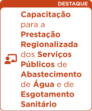 Capacitação Prestação Regionalizada dos Serviços Públicos de Abastecimento de Água e de Esgoto