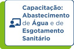 Capacitação Abastecimento de Água e de Esgotamento Sanitário