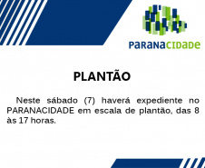 Neste sábado (7) haverá expediente no PARANACIDADE em escala de plantão, das 8 às 17 horas.